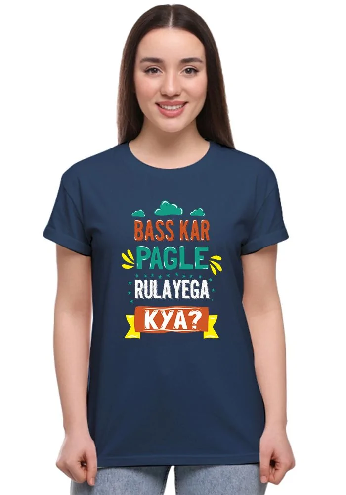 Bas Kar Pagle Women Tshirt