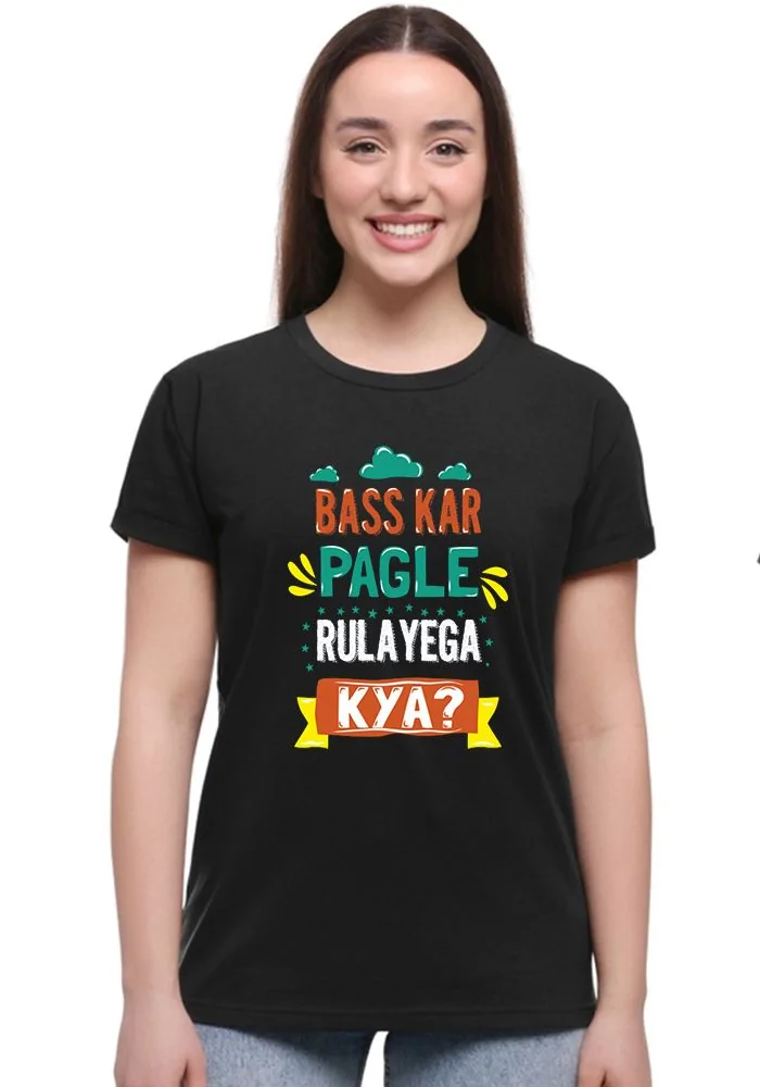 Bas Kar Pagle Women Tshirt