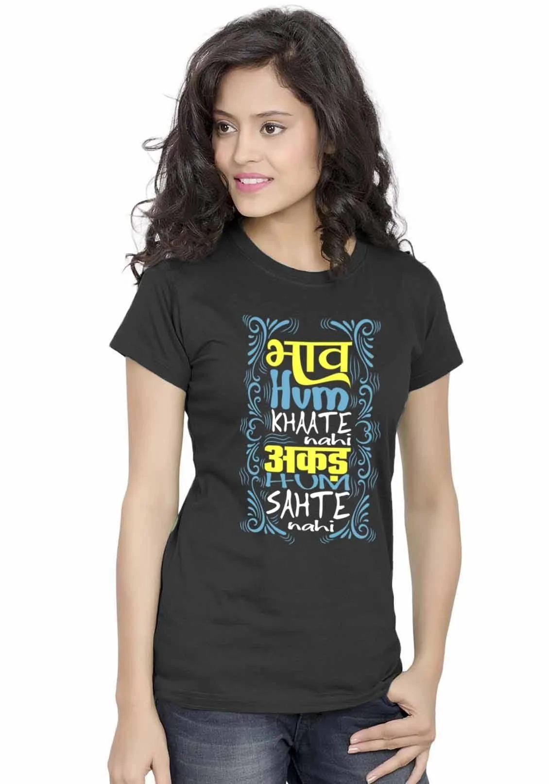 Bhav Aur Akad Women Tshirt